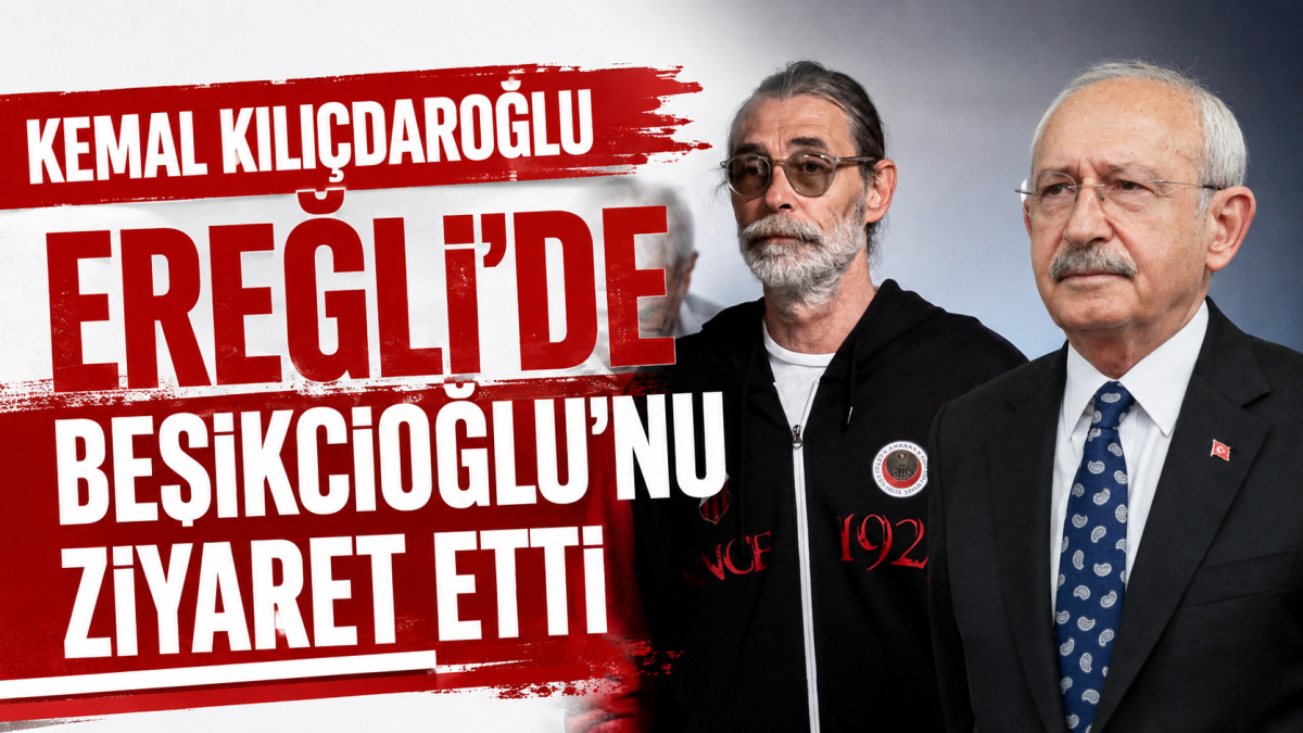 Kılıçdaroğlu Ereğli’de Beşikçioğlunu Ziyaret Etti 