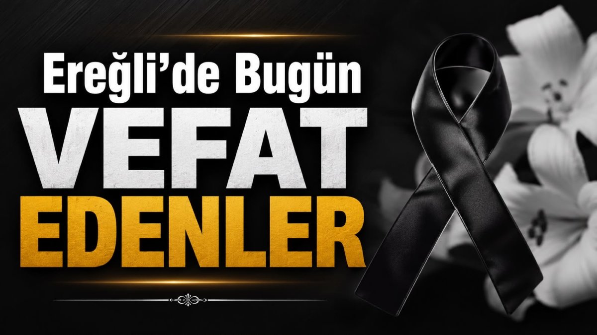 Ereğli’de Bugün Vefat Edenler | 13.08.2026