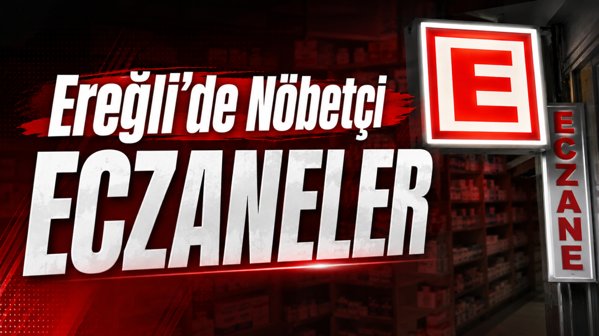 Ereğli’de Nöbetçi Eczaneler