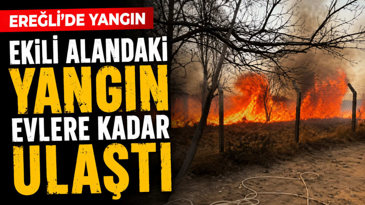 Ereğli’de Yangın | Evlere Kadar Ulaştı