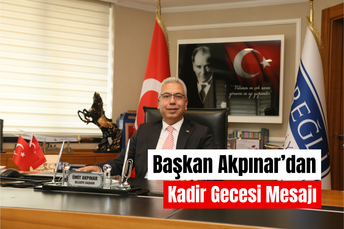 Başkan Akpınar’dan Kadir Gecesi Mesajı
