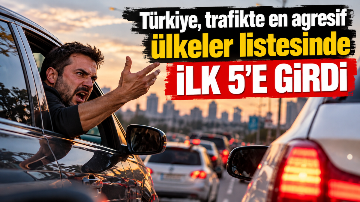 Türkiye, trafikte en agresif ülkeler listesinde ilk 5'e girdi.