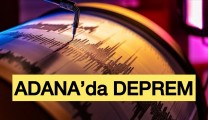 Adana’da Deprem Meydana Geldi