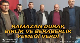 RAMAZAN DURAK BİRLİK ve BERABERLİK YEMEĞİ VERDİ