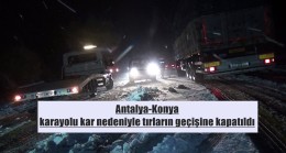 Antalya-Konya karayolu kar nedeniyle tırların geçişine kapatıldı￼