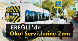 Ereğli’de Okul Servislerine Zam