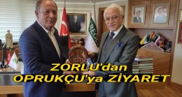 ZORLU’DAN OPRUKÇU’YA ZİYARET