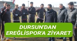 DURSUN’DAN EREĞLİSPOR’A ZİYARET