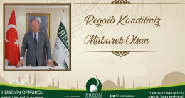 Başkan Oprukçu’dan Regaip Kandili Mesajı