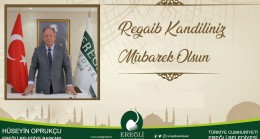 Başkan Oprukçu’dan Regaip Kandili Mesajı