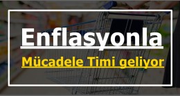 Enflasyonla Mücadele Timi geliyor