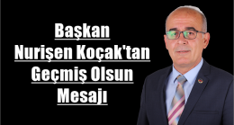 Nurişen Koçak’tan Geçmiş Olsun Mesajı