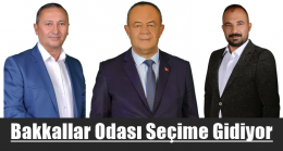 Bakkallar Odası Seçime Gidiyor