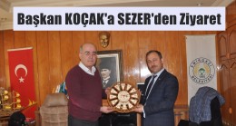 Başkan KOÇAK’a SEZER’den Ziyaret