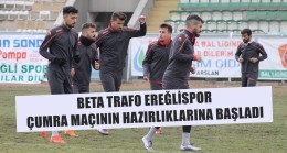 BETA TRAFO EREĞLİSPOR ÇUMRA MAÇININ HAZIRLIKLARINA BAŞLADI￼