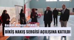 Başkan Bakkal Dikiş Nakış Sergisi Açılışına Katıldı