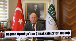 Başkan Oprukçu’dan Çanakkale Zaferi mesajı