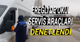 EREĞLİ’DE<br>OKUL SERVİS ARAÇLARI DENETİMİ YAPILDI