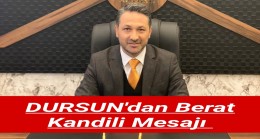 Zübeyir DURSUN’dan Berat Kandili Mesajı