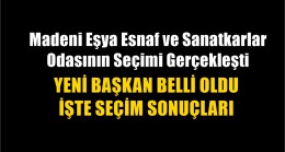 Madeni Eşya Esnaf ve Sanatkarlar Odası Seçimi Gerçekleşti İşte Sonuçlar