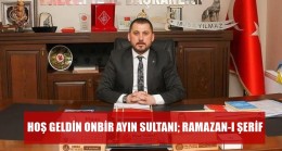 HOŞ GELDİN ONBİR AYIN SULTANI; RAMAZAN-I ŞERİF