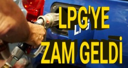 Ardı arkası kesilmiyor LPG’ye büyük zam!