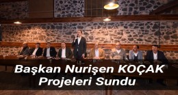 Başkan Nurişen Koçak Projeleri Sundu