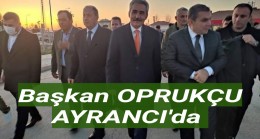 Başkan Oprukçu Ayrancı’da