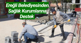 Ereğli Belediyesinden Sağlık Kurumlarına Destek