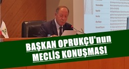 Başkan Oprukçu’nun Meclis Konuşması