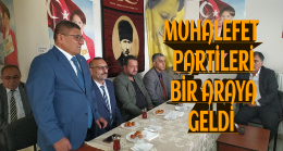 Muhalefet Partileri Bir Araya Geldi