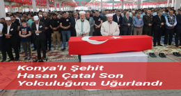 Konyalı şehit Hasan Çatal son yolculuğuna uğurlandı