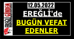 Ereğli’de Bugün Vefat Edenler