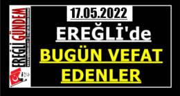 Ereğli’de Bugün Vefat Edenler