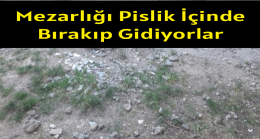 Ereğli’de Mezarlığı Pislik İçinde Bırakıp Gidiyorlar