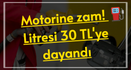 Motorine Zam Litresi 30.₺’ye Dayandı