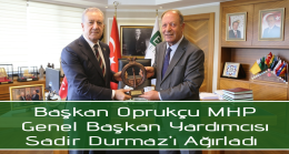 Başkan Oprukçu, MHP Genel Başkan Yardımcısı Sadir Durmaz’ı Ağırladı