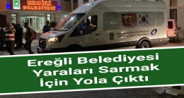 Ereğli Belediyesi Yaraları Sarmak İçin Yola Çıktı