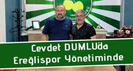 CEVDET DUMLU’da EREĞLİSPOR YÖNETİMİNDE