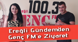 Ereğli Gündem’den Genç FM’e Ziyaret