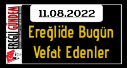 11.08.2022 Ereğli’de Bugün Vefat Edenler