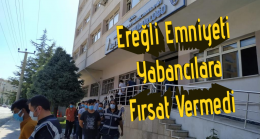 Ereğli Emniyeti Fırsat Vermedi