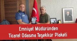 Emniyet Müdüründen Ticaret Odasına Teşekkür Plaketi