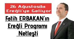 Erbakan’ın Ereğli Programı Netleşti