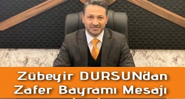 Zübeyir DURSUN’dan Zafer Bayramı Mesajı