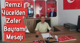 Remzi Yücel’den Zafer Bayramı Mesajı