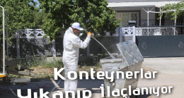 Konteynerlar Yıkanıp İlaçlanıyor