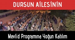 Dursun Ailesinin Mevlid Programına Yoğun Katılım