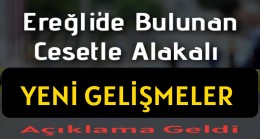 Bulunan Cesetle Alakalı Yeni Bilgiler Geldi