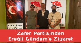 Zafer Partisinden Ereğli Gündem’e Ziyaret